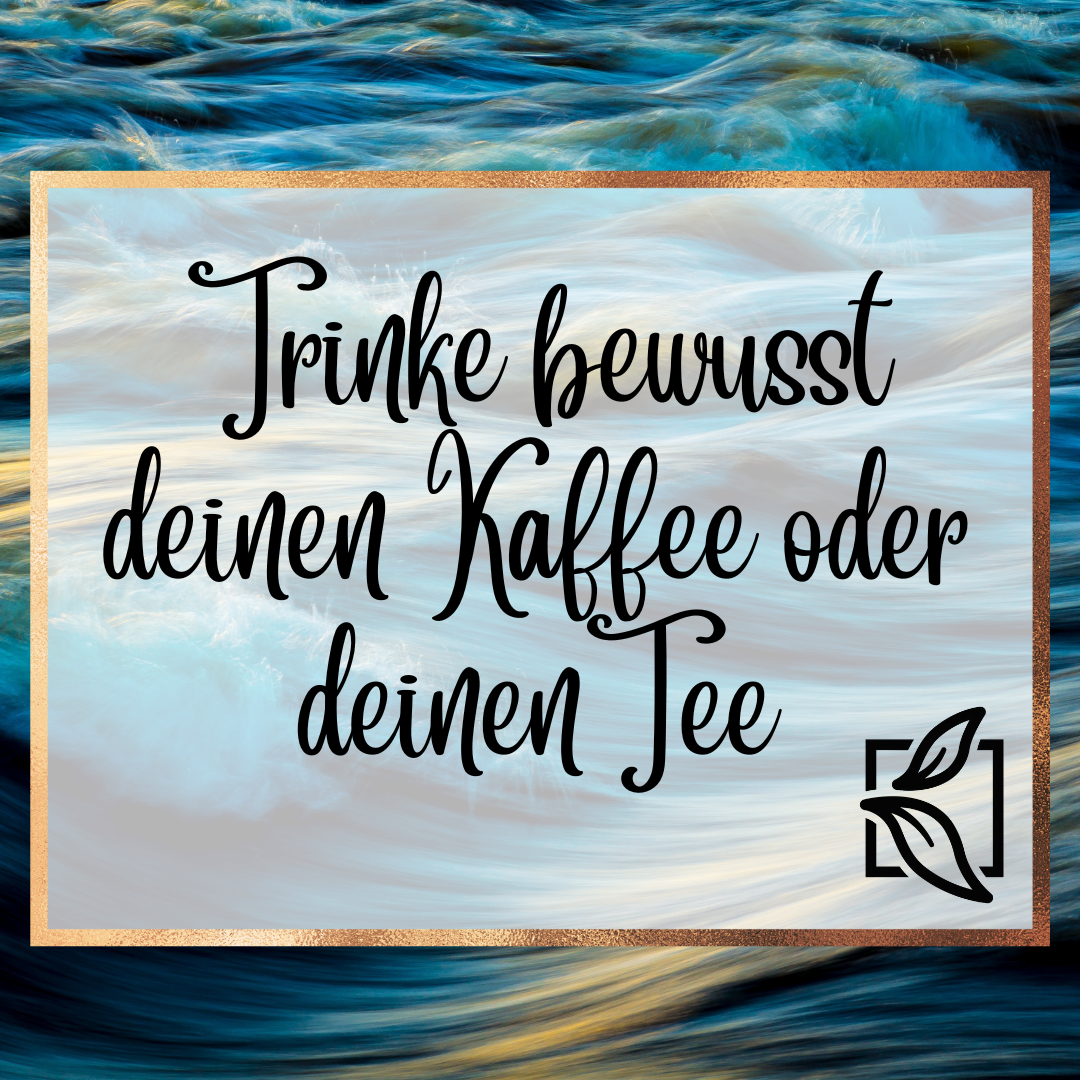 Achtsamkeit, Sommer-Challenge, Juni, Kaffee, Tee