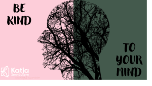 Be kind to your mind, Achtsamkeit, Liebevolle Gedanken